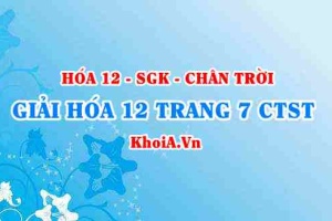 Giải Hóa 12 trang 7 Chân trời Sáng tạo